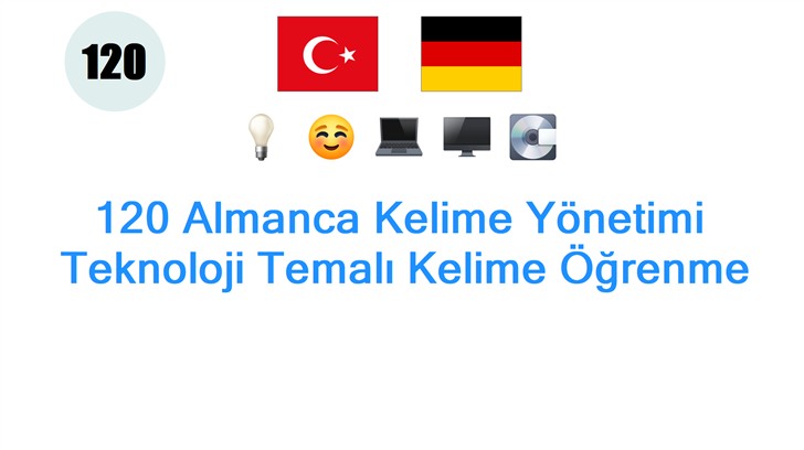 120 Almanca Kelime Yönetimi: Teknoloji Temalı Kelime Öğrenme